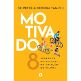 Motivado 8 Segredos Do Sucesso Na Criação De Filhos Dr Peter E Deonna Tan chi
