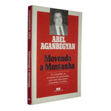 Movendo A Montanha Um Mergulho Na Revolução Da Perestroika Abel Aganbegyan Livro 