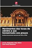 Movimentos Das Taxas De Câmbio E Sua Transmissão Aos Preços Análise Da Economia Mexicana De 2002 A 2018