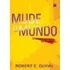 Mude O Mundo - Um Novo Conceito De Liderança