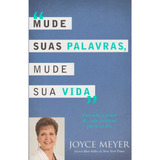 Mude Suas Palavras Mude Sua Vida Joyce Meyer De Joyce Meyer Editora Livros Evangélicos Capa Mole Edição 1 Em Português