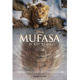 Mufasa: O Rei Leão, De Disney. Editorial Universo Dos Livros, Capa Mole, Edição 1 Em Português, 2025