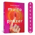 Muito Prazer - Emilly Nagoski | Explore A Ciência Do Orgasmo Feminino, Autoconfiança E Prazer, Aprendendo Como Esses Fatores Impactam A Vida Sexual E O Bem-estar Das Mulheres. Entenda A Fisiologia E P