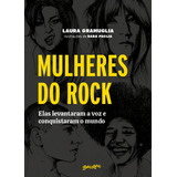 Mulheres Do Rock: Elas Levantaram A Voz E Conquistaram O Mundo, De Gramuglia, Laura. Editorial Editora Belas-letras Ltda.,otago, Tapa Dura En Português, 2021