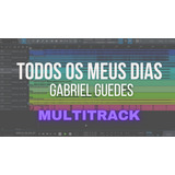 Multitrack   Gabriel Guedes   Todos Os Meus Dias
