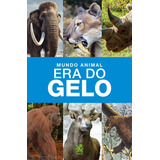 Mundo Animal Era Do Gelo Não Aplica De On Line Editora Possui Vol Na Editorial Camelot Editora Capa Mole Edição 1 Em Português 2024
