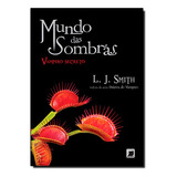 Mundo Das Sombras: Vampiro Secreto (vol. 1), De Smith, L. J.. Editora Galera, Capa Mole Em Português, 2021