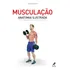 Musculação  Anatomia Ilustrada  Guia Completo Para Aumento Da Massa Muscular  De Ramsay  Craig  Editorial Editora Manole Ltda  Capa Mole Em Português  2016