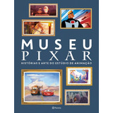 Museu Pixar Historias E Arte Do Estudio De Animação Disney Editorial Planeta