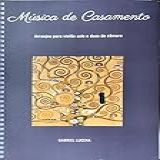 Música De Casamento - Arranjos Para Violão Solo E Duos De Câmara-