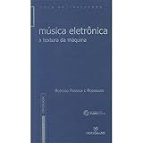 Musica Eletronica A Textura Da Maquina