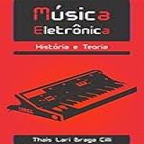Música Eletrônica História E Teoria