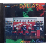 Musical Dallas Animando Baile Cd Original