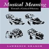 Musical Meaning   Toward A Critical History  CD
