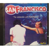 Musical San Francisco Tá Rolando Um Flas Cd Original Novo