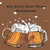 MY ROOT BEER FLOAT NOTEBOOK Note Book Sketchbook My Root Beer Float Day Happy 6th Of August Kids Here S Your Gift Pick For National Root Beer Float Day 