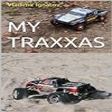 My Traxxas Illustrated Journey In The World Of RC Car Models English Edition 