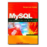 Mysql Aprendendo Na Pratica - Tonsig, Sergio Luiz
