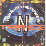 N trance Turn Up The Power Single 12