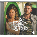 N121 - Cd - Novela - A Força Do Querer - Vol 1 - Lacrado
