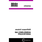 Na Cinelândia Paulistana De Rosenfeld Anatol Série Debates Editora Perspectiva Ltda Capa Mole Em Português 2002