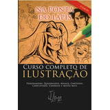 Na Ponta Do Lápis Curso Completo De Ilustração De J Lima Série Não Aplicável Vol 1 Editora Clube De Autores Capa Mole Edição 7 Em Português 2023