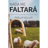 Nada Me Faltará, De Phillip Keller. Editora Betania, Capa Mole Em Português