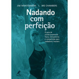 Nadando Com Perfeição O Guia De Condicionamento Físico Treinamento E Competição Para Nadadores Masters De Montgomery Jim Editorial Editora Manole Ltda Tapa Mole En Português 2012
