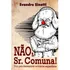 Não, Sr. Comuna: Guia Para Desmascarar As Falácias Esquerdistas, De Evandro. Editora Sinotti, Capa Mole Em Português, 2015