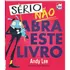 Não Abra Este Livro...sério, De Lee, Andy. Editorial Happy Books Editora Ltda., Capa Dura Em Português, 2020