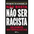 Não Basta Não Ser Racista: Sejamos Antirracistas, De Diangelo, Robin. Editorial Faro Editorial Eireli, Capa Mole Em Português, 2020