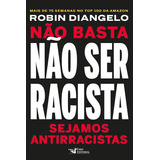 Não Basta Não Ser Racista: Sejamos Antirracistas, De Diangelo, Robin. Editorial Faro Editorial Eireli, Capa Mole Em Português, 2020