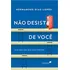 Não Desista De Você: Viva Uma Vida Que Faça Sentido, De Lopes, Hernandes Dias. Editorial Editora Hagnos Ltda, Tapa Mole En Português, 2015