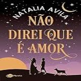 Nao Direi Que e