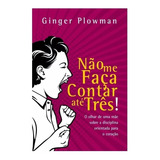 Não Me Faça Contar Até Três De Plowman Ginger Editorial Missão Evangélica Literária Tapa Mole En Português 2015