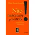 Não Nascemos Prontos!: Provocações Filosóficas, De Cortella, Mario Sergio. Editorial Editora Vozes Ltda., Tapa Mole En Português, 2015