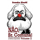 Nao Sr Comuna Desmascarar As Falácias Esquerdistas