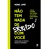 Não Tem Nada De Errado Com Você - Aprenda A Aceitar Suas Im