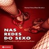 Nas Redes Do Sexo Os Bastidores Do Pornô Brasileiro Coleção Antropologia Social