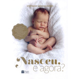 Nasceu, E Agora?, De Sapin-lignières, Stéphanie. Editorial Casa Dos Livros Editora Ltda, Tapa Mole En Português, 2018