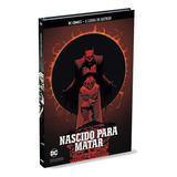 Nascido Para Matar De Peter Tomasi Série A Lenda Do Batman Editora Eaglemoss Capa Dura Edição 17 Em Português 2019