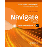 Navigate Upper intermediate B2 Workbook Without Key audio Cd Included De Roberts Rachael Krantz Caroline Editora Oxford Capa Mole Em Inglês 9999