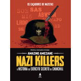 Nazi Killers: A História Do Exército Secreto De Churchill, De Amazing Ameziane. Editorial Nova Fronteira, Capa Mole, Edição 1 Em Português, 2024
