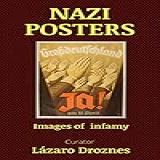 NAZI POSTERS Images Of Infamy