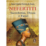 Nefertiti Sacerdotisa Deusa