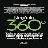 Negócio 360 Tudo O Que Você Precisa Saber Para Transformar Suas Ideias Em Lucro