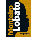 Negrinha E Outros Contos De Monteiro Lobato Ciranda Cultural Editora E Distribuidora Ltda Capa Mole Em Português 2019