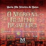 Negro Na Filatelia Brasileira O