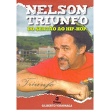Nelson Triunfo - Do Sertão Ao Hip-hop, De Yoshinaga, Gilberto. Editora Literarua Em Português