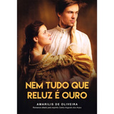 Nem Tudo Que Reluz É Ouro